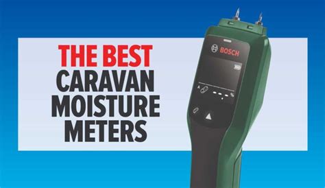 The best caravan moisture meter 2024 for detecting water ingress